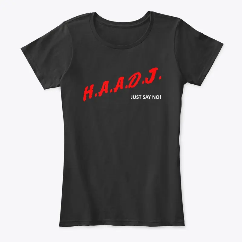 H.A.A.D.J. - Just say no!