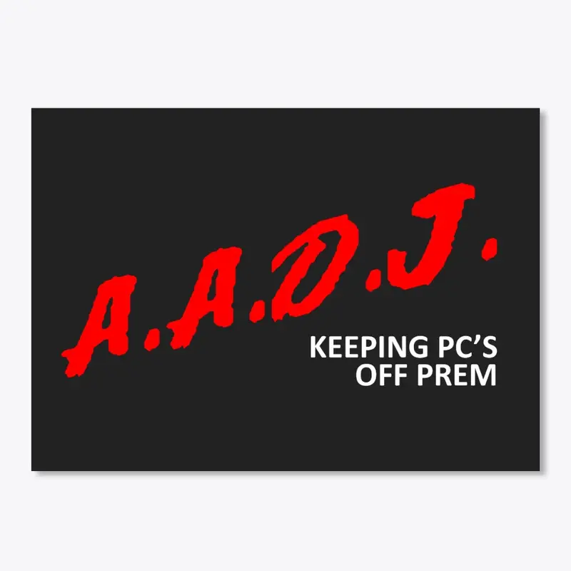 A.A.D.J. - Keeping PC's off prem.