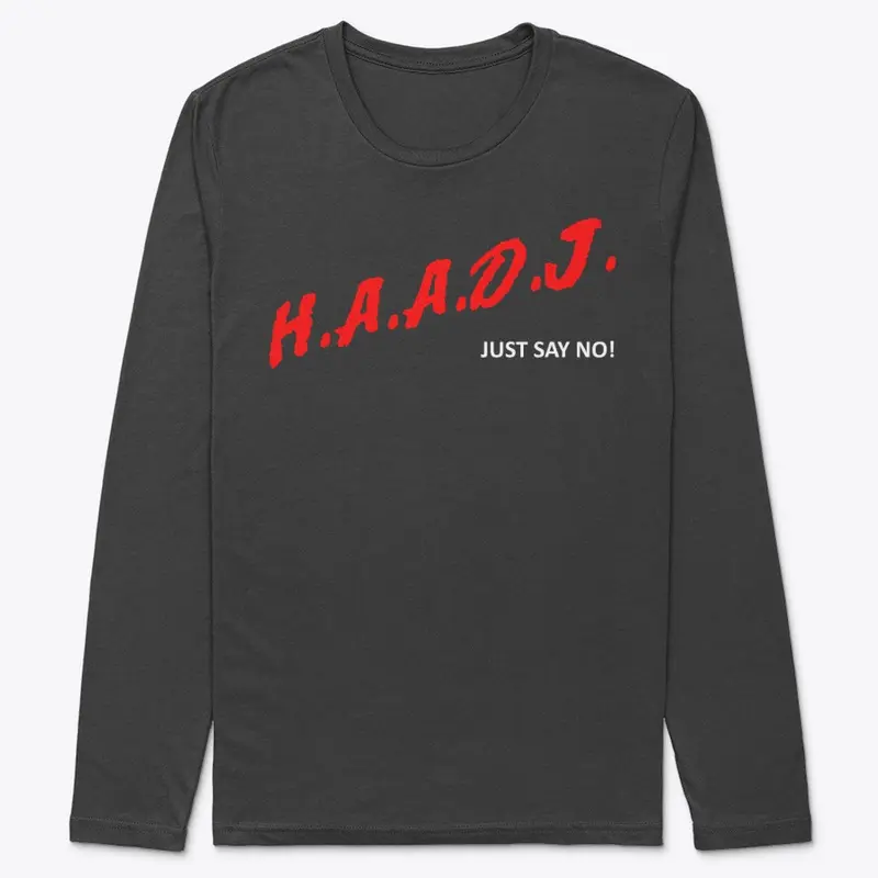 H.A.A.D.J. - Just say no!