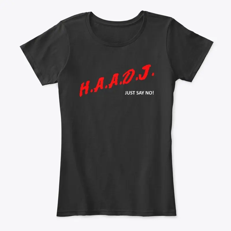 H.A.A.D.J. - Just say no!