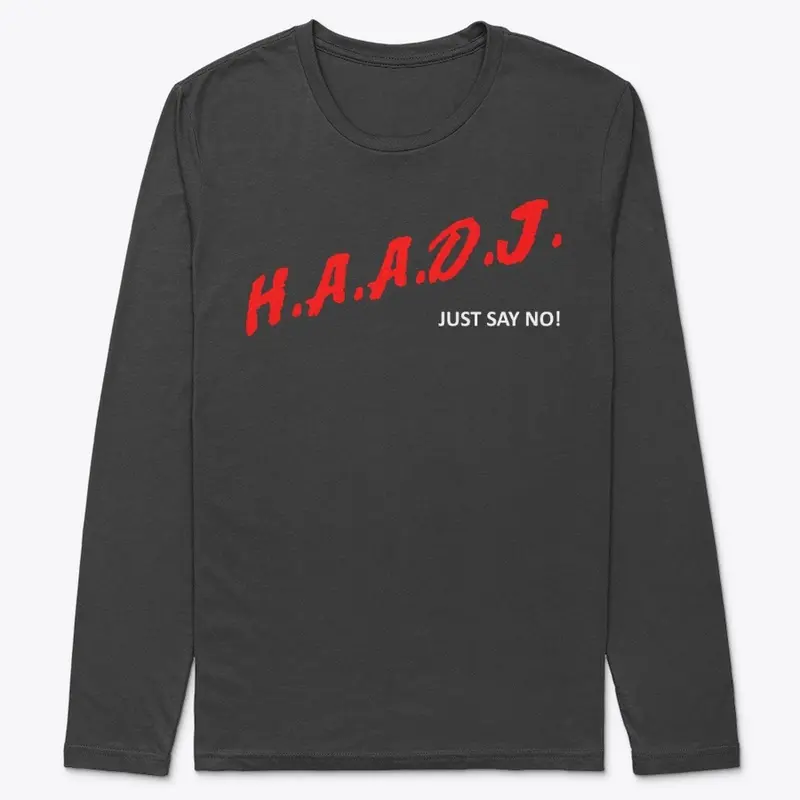 H.A.A.D.J. - Just say no!